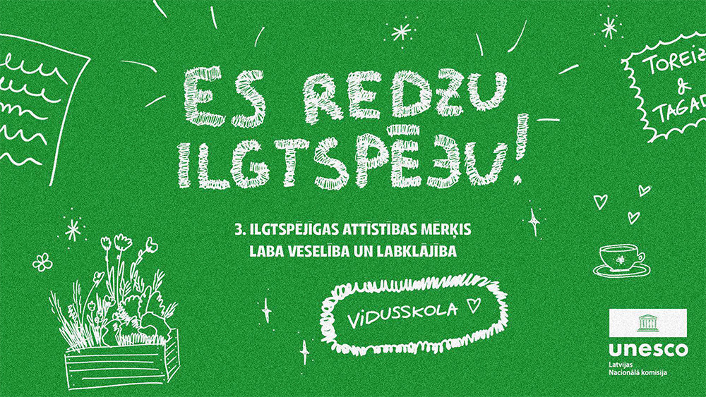 Attēls ar uzrakstu “Es redzu ilgtspēju! 3. Ilgtspējīgas attīstības mērķis – laba veselība un labklājība. Vidusskola”, zaļā fonā ar augu un tējas tases zīmējumiem.