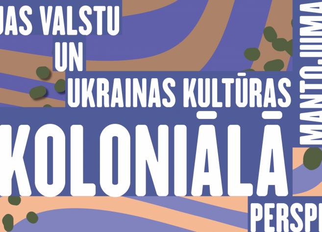 Baltijas valstu un Ukrainas kultūras mantojuma dekoloniālā perspektīva