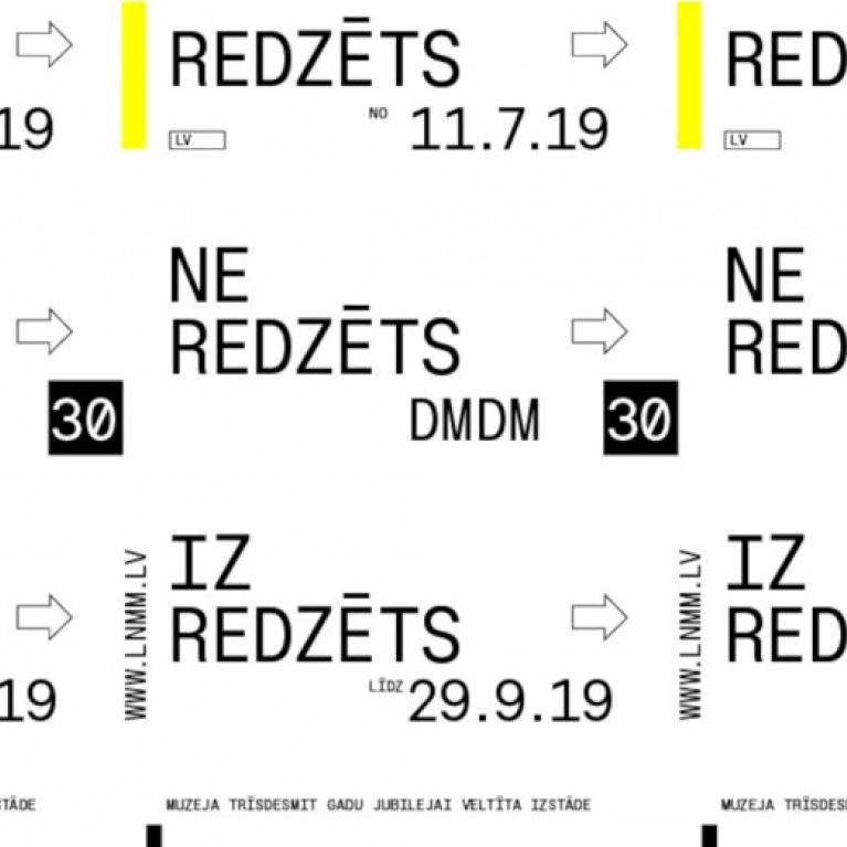 Vizuālā identitāte / reklāmas plakāts Dekoratīvās mākslas un dizaina muzeja 30 gadu jubilejai veltītai izstādei &ldquo;REDZĒTS &ndash; NEREDZĒT