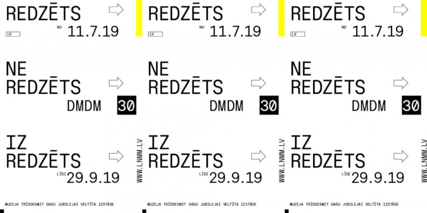 Vizuālā identitāte / reklāmas plakāts Dekoratīvās mākslas un dizaina muzeja 30 gadu jubilejai veltītai izstādei &ldquo;REDZĒTS &ndash; NEREDZĒT
