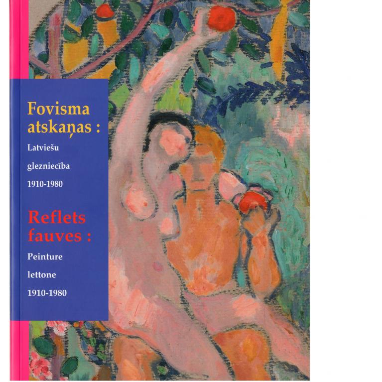 Fovisma atskaņas: Latviešu glezniecība 1910-1980