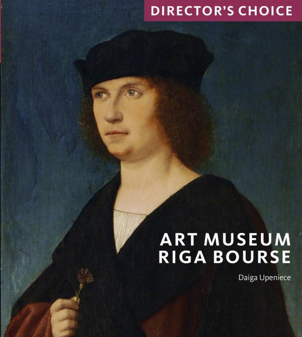 Grāmatas &ldquo;Direktora izvēle: Mākslas muzejs RĪGAS BIRŽA&rdquo; (&ldquo;Director&rsquo;s Choice: Art Museum RIGA BOURSE&rdquo;) vāks. Izdevniecība &ldquo;Scala Arts &amp; Heritage Publishers Ltd&rdquo;, Londona, Lielbritānija, 2023. Publicitātes foto