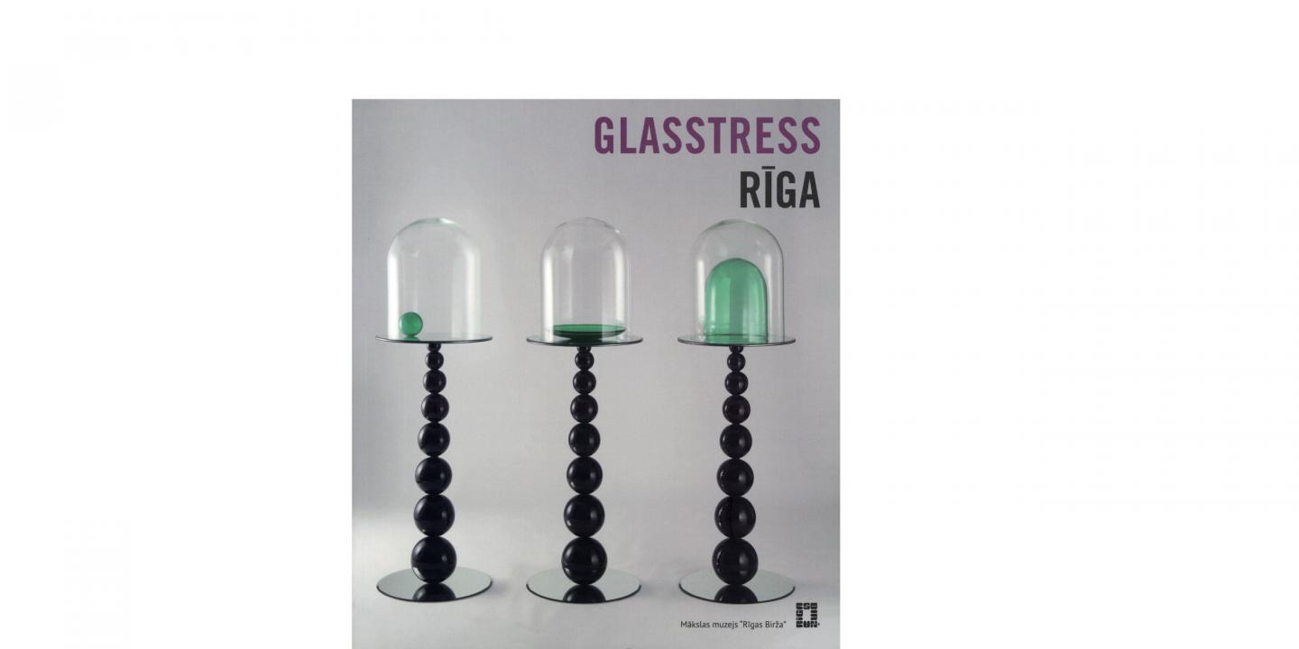 GLASSTRESS RIGA. Works from the Berengo Studio, Venice, Italy