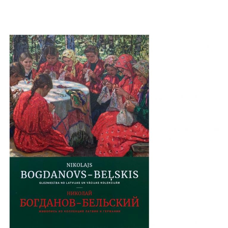 Nikolajs Bogdanovs-Beļskis. Glezniecība no Latvijas un Vācijas kolekcijām