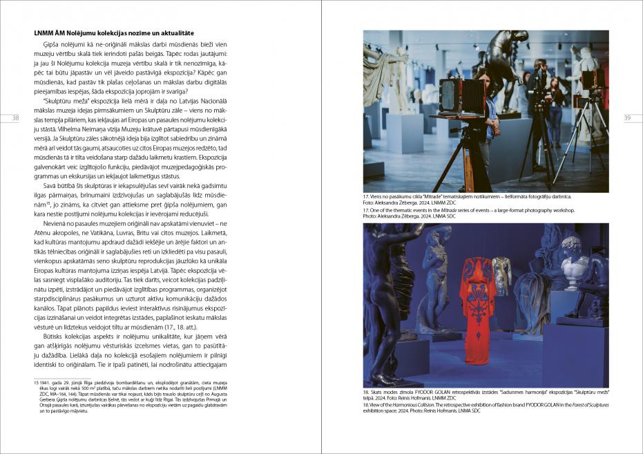 Lielformāta fotogrāfiju darbnīca un laikmetīgās modes ekspozīcija skulptūru vidē atspoguļo Nolējumu kolekcijas izmantošanu izglītības un starpdisciplināros kultūras notikumos.