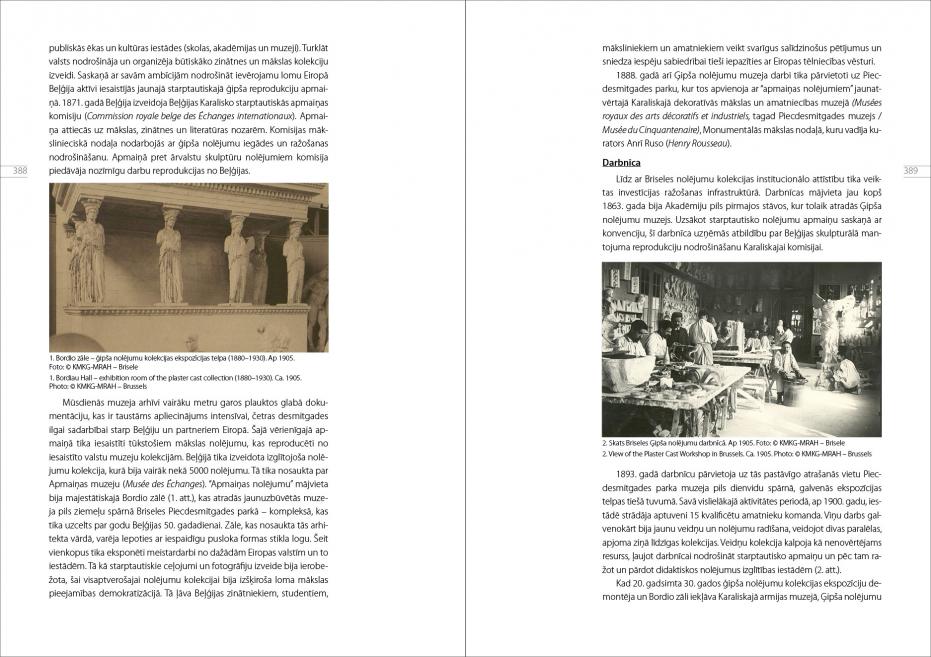 Vēsturiskas fotogrāfijas attēlo Briseles ģipša nolējumu kolekcijas ekspozīciju un nolējumu darbnīcu, kur tika veidotas un uzturētas skulptūru reprodukcijas izglītības un pētniecības vajadzībām.
