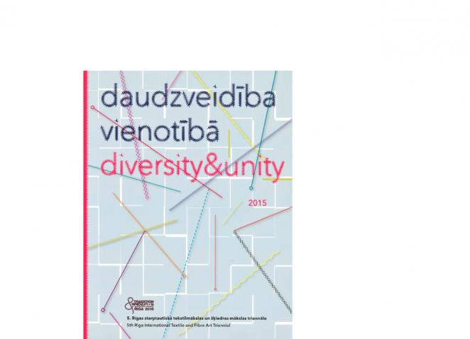 Daudzveidība vienotībā. 5. Rīgas Starptautiskā tekstilmākslas un šķiedras mākslas triennāle “Tradicionālais un laikmetīgais”