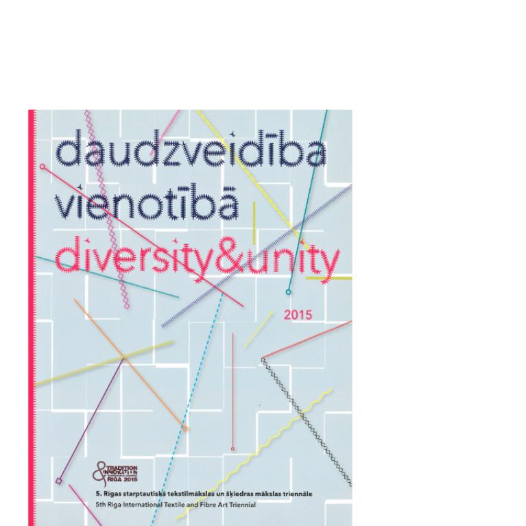 Daudzveidība vienotībā. 5. Rīgas Starptautiskā tekstilmākslas un šķiedras mākslas triennāle “Tradicionālais un laikmetīgais”