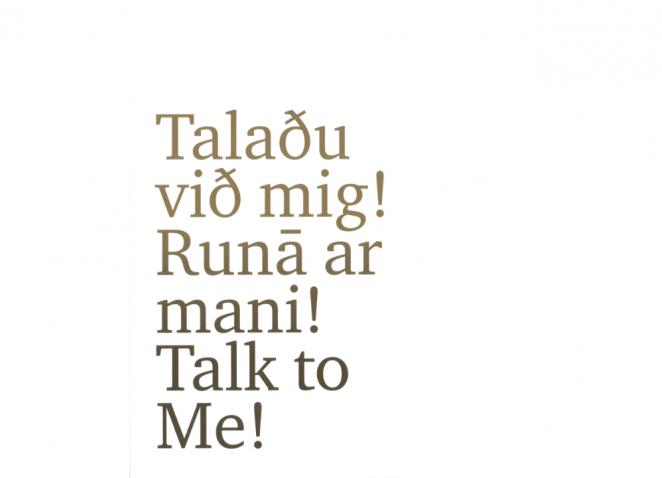 Runā ar mani. Talk To Me. Tala Við Mig