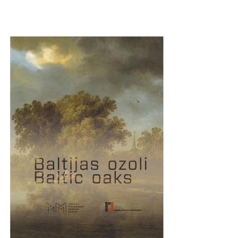 Baltijas ozoli. 16. un 17. gadsimta holandiešu un flāmu glezniecība Latvijas Nacionālā mākslas muzeja kolekcijā