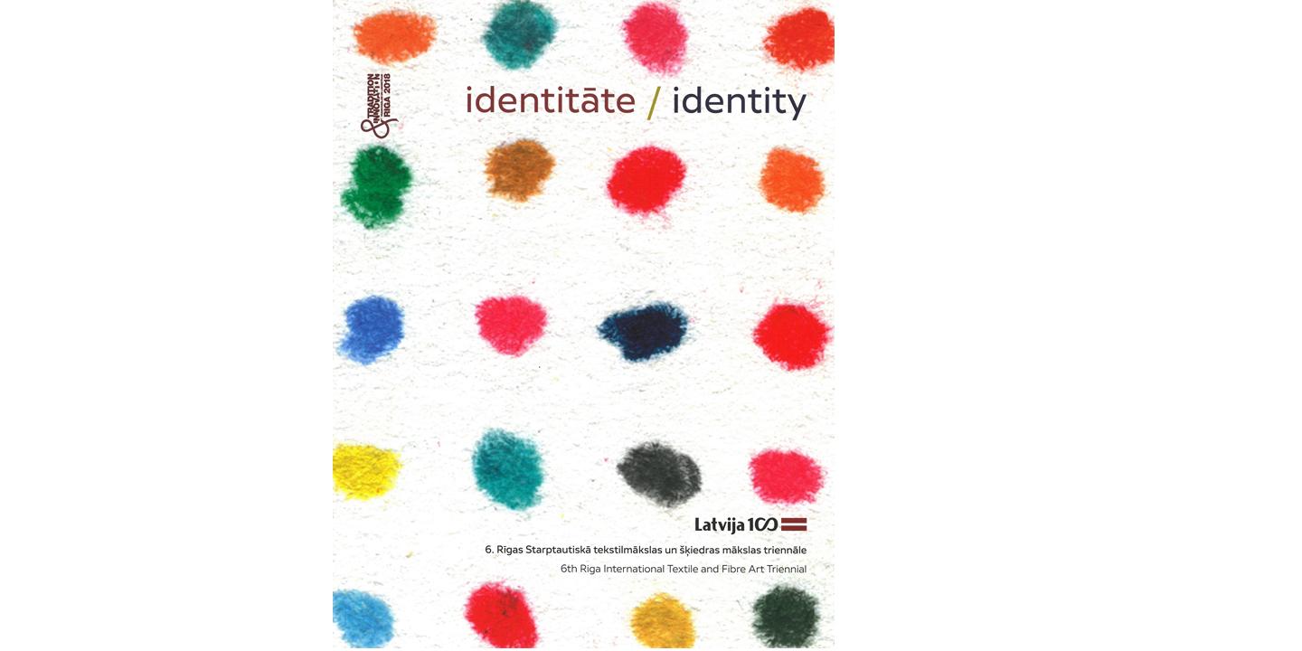 Identity. The 6th Riga International Textile and Fiber Art Triennial "Tradition and Innovation"